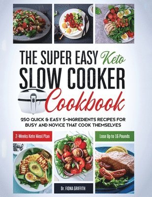 Griffith Fiona, Griffith Dr. Fiona - Super Easy Keto Slow Cooker Cookbook, Häftad