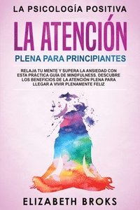 bokomslag La Atencion Plena para Principiantes