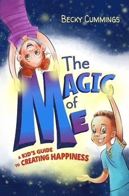 bokomslag The Magic of Me: A Kid's Guide to Creating Happiness