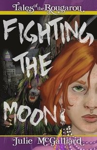 bokomslag Fighting the Moon: Tales of the Rougarou Book 3