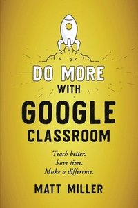 bokomslag Do More with Google Classroom