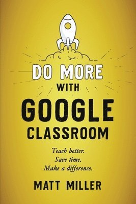Do More with Google Classroom 1