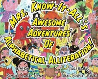 bokomslag Mrs. Know-It-All's Awesome Adventures of Alphabetical Alliteration!