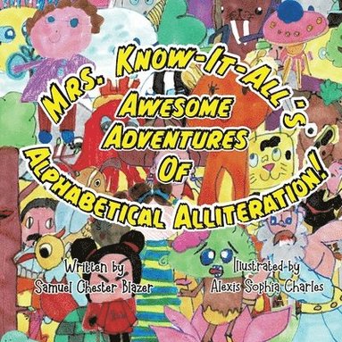 bokomslag Mrs. Know-It-All's Awesome Adventures of Alphabetical Alliteration