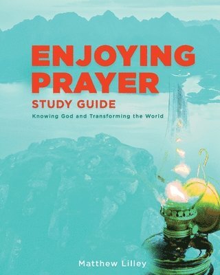 bokomslag Enjoying Prayer Study Guide