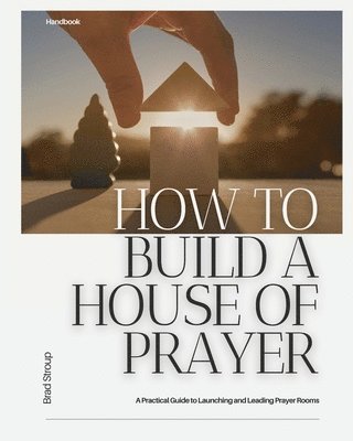 How to Build a House of Prayer 1