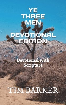 Tim Barker - Ye Three Men Devotional Edition, Häftad