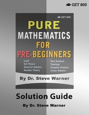 Pure Mathematics for Pre-Beginners - Solution Guide 1