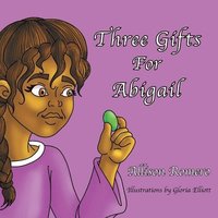 bokomslag Three Gifts For Abigail