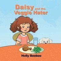 Holly Beebee - Daisy and the Veggie Hater, Häftad
