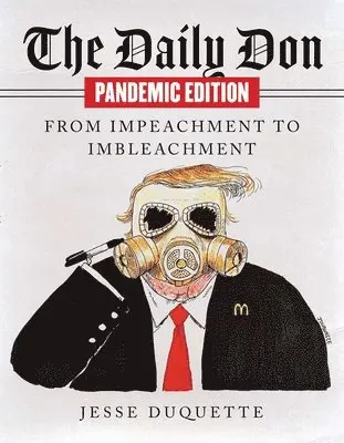 Jesse DuQuette - The Daily Don Pandemic Edition: From Impeachment to Imbleachment, Häftad. Tillgänglighet: Tillfälligt slut