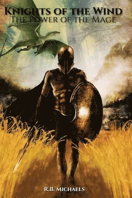 R. B. Michaels - Knights Of The Wind: The Power of the Mage, Häftad