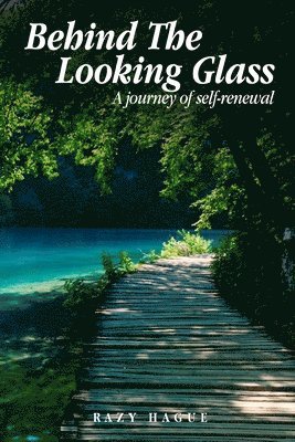 Razy Hague - Behind The Looking Glass: A Journey Of Self-Renewal, Häftad. Tillgänglighet: Lägg i varukorg
