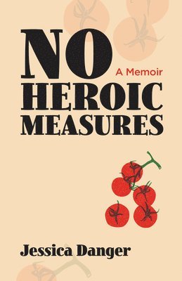 Jessica Danger - No Heroic Measures, Häftad