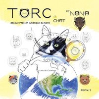 bokomslag TORC le CHAT de&#769;couvertes en Ame&#769;rique du Nord Livre de Coloriage partie 1