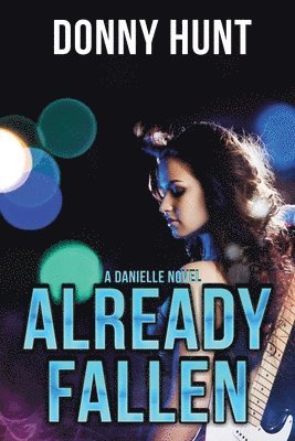 Donny Hunt - Already Fallen: A Danielle Novel, Häftad