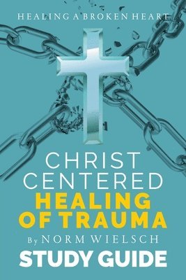 Christ-Centered Healing Study Guide 1