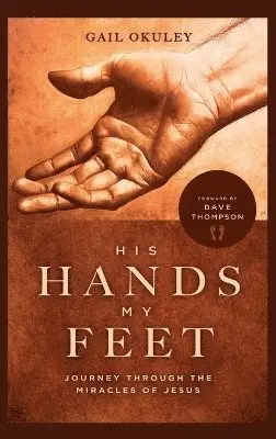 Gail Okuley - His Hands My Feet, Inbunden. Tillgänglighet: Lägg i varukorg