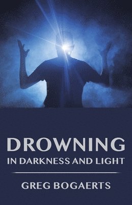 Drowning in Darkness and Light 1