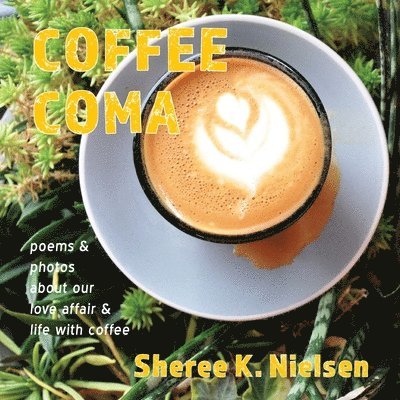 Sheree K Nielsen, Sheree K. Nielsen, K. Nielsen, Sheree - Coffee Coma, Häftad