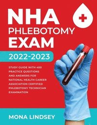 bokomslag NHA Phlebotomy Exam 2022-2023