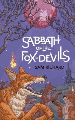 Sam Richard - Sabbath of the Fox-Devils, Häftad