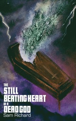 Sam Richard - Still Beating Heart of a Dead God, Häftad
