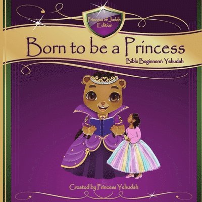 Born to be a Princess: Bible Beginners' Basic (Yehudah Edition), Häftad