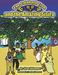bokomslag The Calabash Tree and the Amazing Sisira