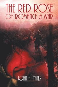 bokomslag The Red Rose of Romance & War