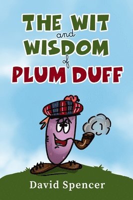 David Spencer - Wit And Wisdom Of Plum Duff, Häftad