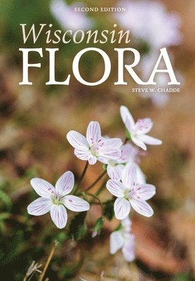 Wisconsin Flora: An Illustrated Guide to the Vascular Plants of Wisconsin 1