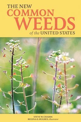 Steve W Chadde - New Common Weeds of the United States, Häftad