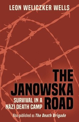 Leon Weliczker Wells - The Janowska Road: Survival in a Nazi Death Camp, Häftad