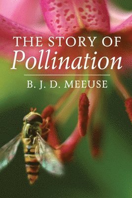 Bastiaan J D Meeuse - Story of Pollination, Häftad