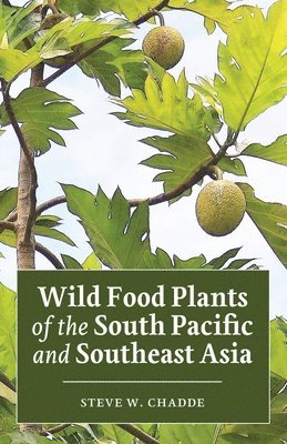 bokomslag Wild Food Plants of the South Pacific and Southeast Asia