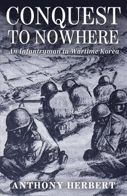 Anthony Herbert - Conquest to Nowhere, Häftad