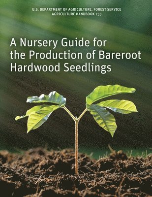 Ken Mcnabb, Ken McNabb, Carolyn C. Pike, C. Pike, Carolyn - Nursery Guide for the Production of Bareroot Hardwood Seedlings, Häftad