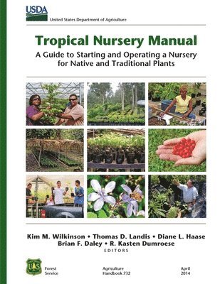 Kim M Wilkinson, Thomas D Landis, Diane L Haase - Tropical Nursery Manual, Häftad