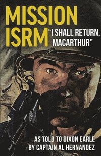 bokomslag Mission ISRM &quot;I Shall Return, MacArthur&quot;