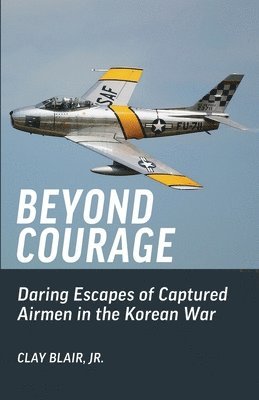 Clay Blair - Beyond Courage, Häftad