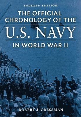 bokomslag The Official Chronology of the U.S. Navy in World War II