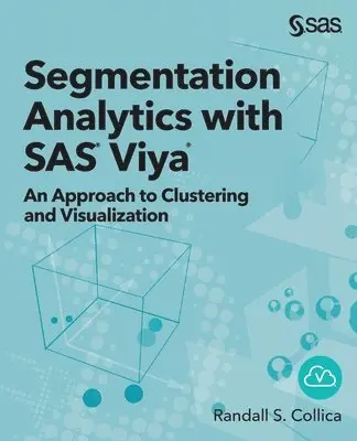 Randall S Collica - Segmentation Analytics with SAS Viya, Häftad. Tillgänglighet: Lägg i varukorg