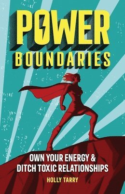 bokomslag Power Boundaries: Own Your Energy & Ditch Toxic Relationships