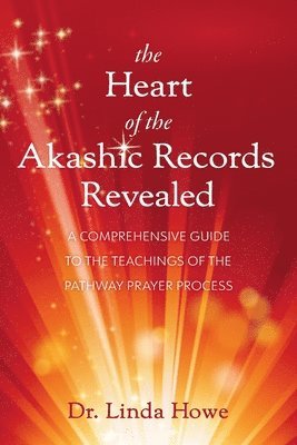 Linda Howe - Heart of the Akashic Records Revealed, Häftad
