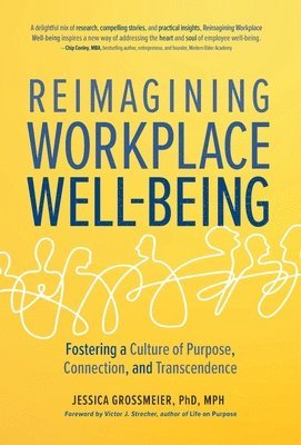 Jessica Grossmeier - Reimagining Workplace Well-Being, Inbunden