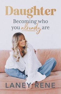 bokomslag Daughter: Becoming Who You Already Are
