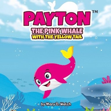 bokomslag Payton: The pink whale with the yellow tail