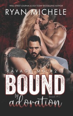 Bound by Adoration (Ravage MC #21) 1