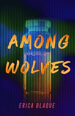 Erica Blaque - Among Wolves, Inbunden